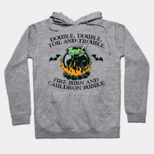 Double, Double, Toil and Trouble Hoodie